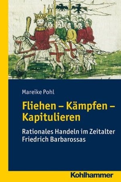 Fliehen-Kämpfen-Kapitulieren, Mareike Pohl ; Manfred Rudersdorf ; Hans-Henning Kortüm ; Christoph Schäfer ; Wolfram Pyta - Ebook - 9783170272149