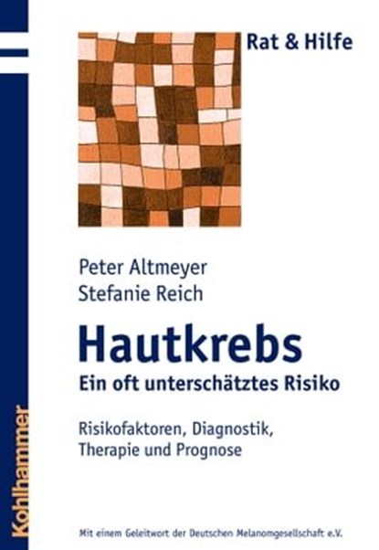 Hautkrebs - Ein oft unterschätztes Risiko, Peter Altmeyer ; Stefanie Reich - Ebook - 9783170273061