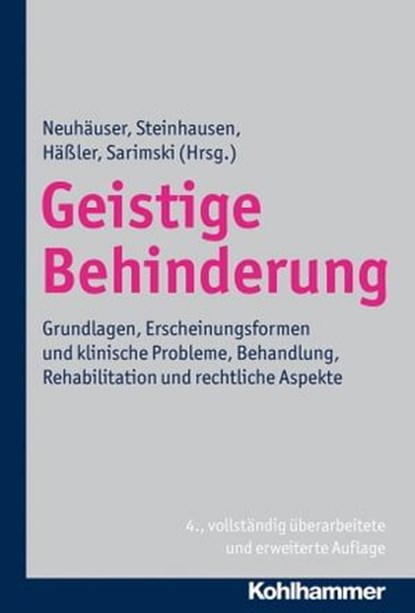 Geistige Behinderung, Gerhard Neuhäuser ; Hans-Christoph Steinhausen ; Frank Häßler ; Klaus Sarimski ; Alexander von Gontard ; Johannes Buchmann ; Olaf Reis ; Theo Klauß ; Susanne Wachsmuth ; Klaus Fischer ; Gerd Grampp ; Samuel Elstner ; Maximilian Buchka ; Christian Schanze  - Ebook - 9783170275881