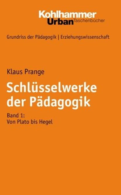 Schlüsselwerke der Pädagogik, Klaus Prange ; Jochen Kade ; Werner Helsper ; Christian Lüders ; Frank Olaf Radtke ; Werner Thole - Ebook - 9783170277120