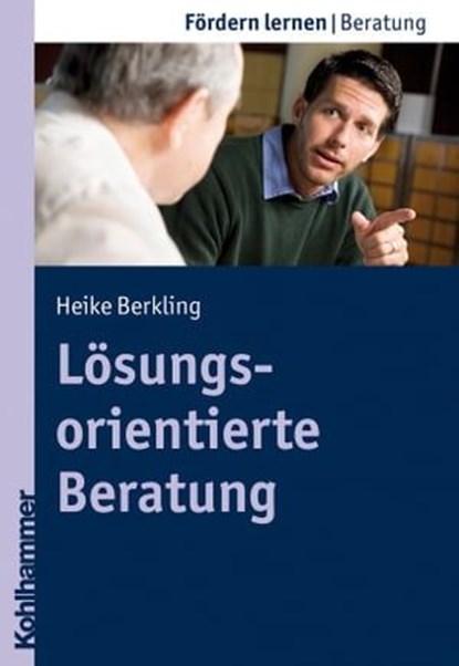 Lösungsorientierte Beratung, Heike Berkling ; Stephan Ellinger - Ebook - 9783170278240
