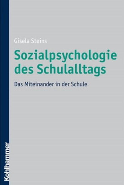 Sozialpsychologie des Schulalltags, Gisela Steins - Ebook - 9783170280229