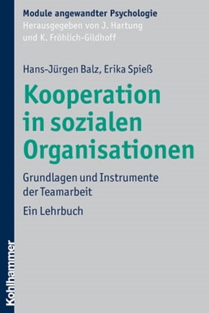 Kooperation in sozialen Organisationen, Hans-Jürgen Balz ; Erika Spieß ; Johanna Hartung ; Klaus Fröhlich-Gildhoff - Ebook - 9783170280588