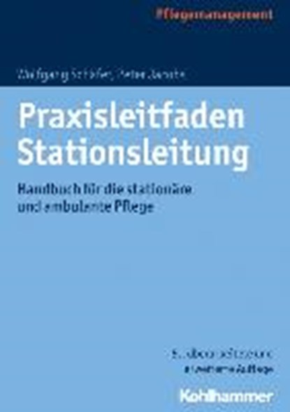 Praxisleitfaden Stationsleitung, SCHÄFER,  Wolfgang ; Jacobs, Peter - Paperback - 9783170286917