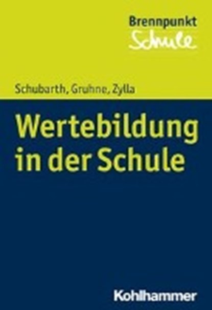Werte machen Schule, SCHUBARTH,  Wilfried ; Gruhne, Christina ; Zylla, Birgitta - Paperback - 9783170287433