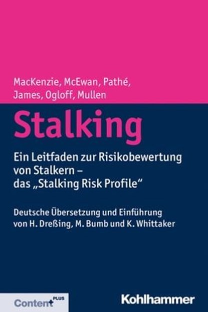 Stalking, Rachel D. MacKenzie ; Troy E. McEwan ; Michele T. Pathé ; David V. James ; James R.P. Ogloff ; Paul E. Mullen - Ebook - 9783170288232