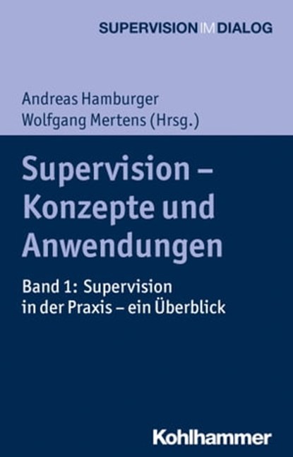 Supervision - Konzepte und Anwendungen, Katharina Gröning ; Valerija Sipos ; Ulrich Schweiger ; Corinna Wernz ; Mathias Lohmer ; Brigitte Geißler-Pilz ; Brigitte Schiffner ; Wolfgang Mertens ; Beate West-Leuer ; Doris Knaier ; Wolfgang Weigand ; Peter Heintel ; Günther Bergmann ; Björn Salomons - Ebook - 9783170293403