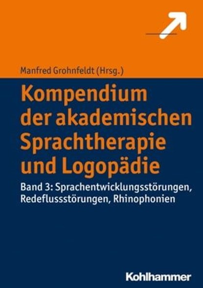 Kompendium der akademischen Sprachtherapie und Logopädie, Katharina Albrecht ; Kristina Anders ; Bettina Achhammer ; Beate Birner-Janusch ; Sylvia Costard ; Claudia Häußinger ; Simone Kannengieser ; Jens Kramer ; Ulla Licandro ; Julia Lukaschyk ; Sandra Neumann ; Emilia Rudolf ; Patricia Sandrieser ; Wiebke Scha - Ebook - 9783170296244