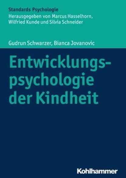 Entwicklungspsychologie der Kindheit, Gudrun Schwarzer ; Bianca Jovanovic ; Marcus Hasselhorn ; Silvia Schneider ; Wilfried Kunde - Ebook - 9783170296923