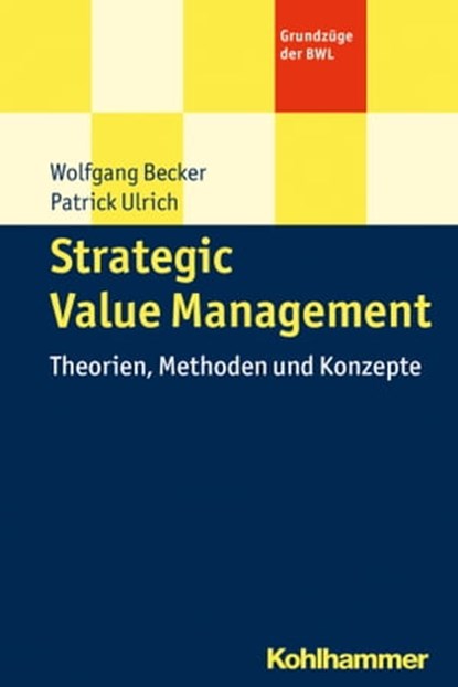 Strategic Value Management, Patrick Ulrich ; Wolfgang Becker - Ebook - 9783170300149
