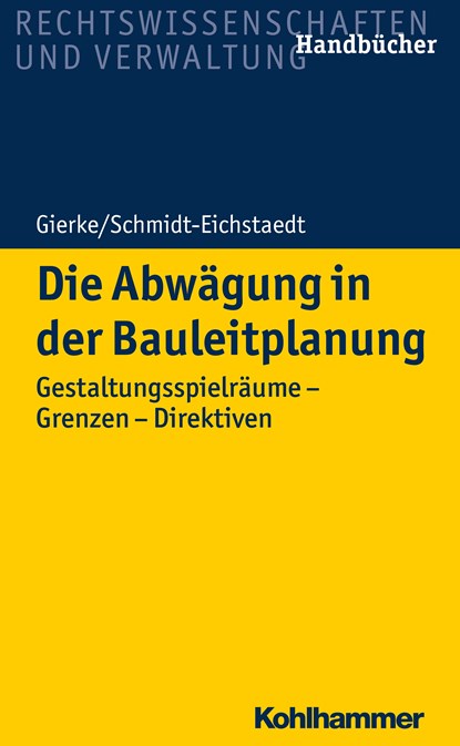 Die Abwägung in der Bauleitplanung, Hans-Georg Gierke ;  Gerd Schmidt-Eichstaedt - Gebonden - 9783170305090