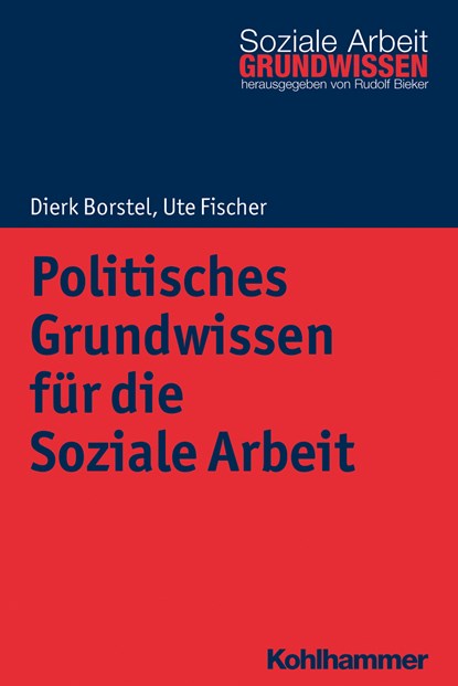 Politisches Grundwissen für die Soziale Arbeit, Dierk Borstel ;  Ute Fischer - Paperback - 9783170305953