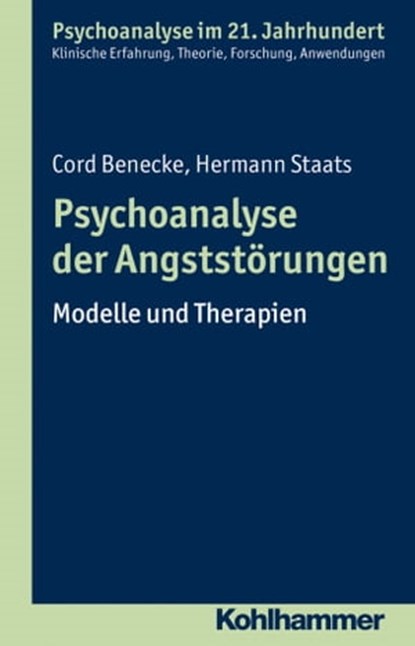 Psychoanalyse der Angststörungen, Cord Benecke ; Hermann Staats ; Lilli Gast ; Marianne Leuzinger-Bohleber ; Wolfgang Mertens - Ebook - 9783170307520
