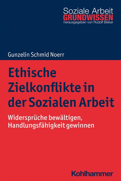 Ethische Zielkonflikte in der Sozialen Arbeit, Gunzelin Schmid Noerr - Paperback - 9783170308039