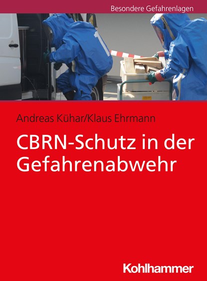 CBRN-Schutz in der Gefahrenabwehr, Andreas Kühar ;  Klaus Ehrmann - Paperback - 9783170309753