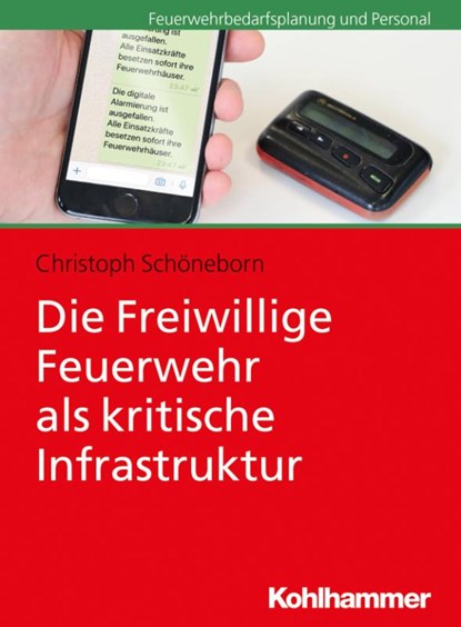 Die Freiwillige Feuerwehr als kritische Infrastruktur, Christoph Schöneborn - Paperback - 9783170311015