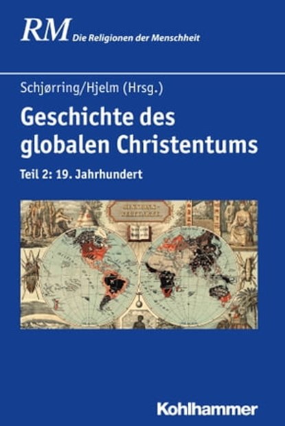 Geschichte des globalen Christentums, Margaret Bendroth ; Martin N. Dreher ; Christian Gottlieb ; Andreas Holzem ; Klaus Koschorke ; Frieder Ludwig ; Hugh McLeod ; Mitri Raheb ; Ulrike Schröder ; Kevin Ward ; Peter Antes ; Manfred Hutter ; Jörg Rüpke - Ebook - 9783170315044