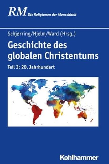 Geschichte des globalen Christentums, Akintunde Akinade ; Thomas Bremer ; Heath Carter ; Andrew Chandler ; Grace Davie ; Melanie Duguid-May ; Siegfried Hermle ; Katharina Kunter ; Frieder Ludwig ; Gerard Mannion ; Harry Oelke ; Peter C. Phan ; Mitri Raheb ; Jens Holger Schjørring ; Ulrike Sch - Ebook - 9783170315075