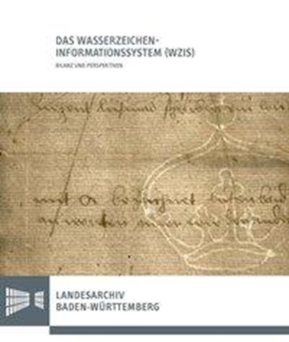 Wasserzeichen-Informationssystem (WZIS) - Bilanz, FRAUENKNECHT,  Erwin ; Maier, Gerald ; Rückert, Peter - Paperback - 9783170315389