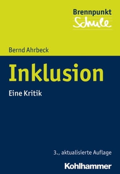 Inklusion, Bernd Ahrbeck ; Norbert Grewe ; Herbert Scheithauer ; Wilfried Schubarth ; Alfred Berger - Ebook - 9783170316003