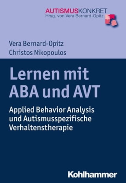 Lernen mit ABA und AVT, Vera Bernard-Opitz ; Christos K. Nikopoulos - Ebook - 9783170316775