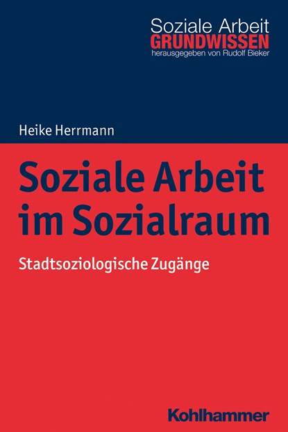 Soziale Arbeit im Sozialraum, Heike Herrmann - Paperback - 9783170317192