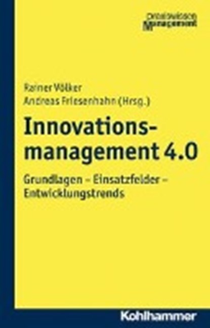 Innovationsmanagement 4.0, VÖLKER,  Rainer ; Friesenhahn, Andreas - Gebonden - 9783170318281