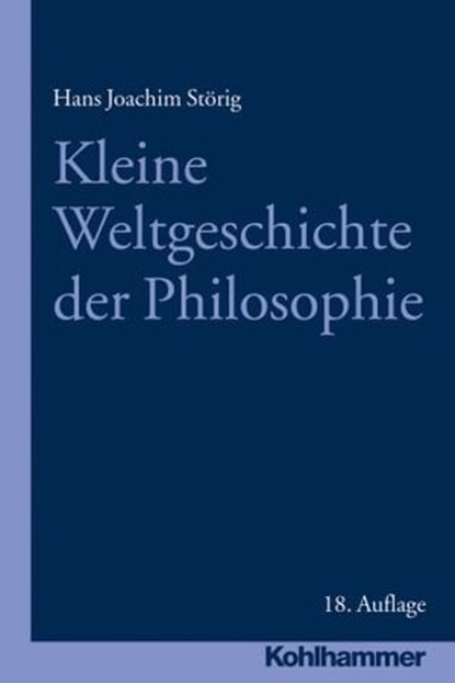 Kleine Weltgeschichte der Philosophie, Hans Joachim Störig - Ebook - 9783170318816