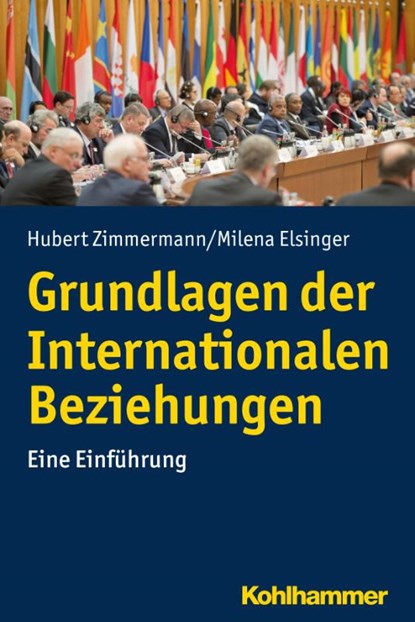 Grundlagen der Internationalen Beziehungen, Hubert Zimmermann ; Milena Elsinger - Paperback - 9783170323971