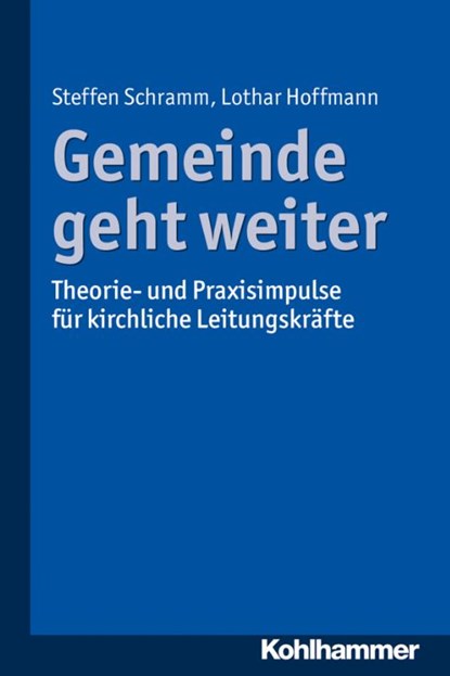 Gemeinde geht weiter, Steffen Schramm ; Lothar Hoffmann - Paperback - 9783170325074