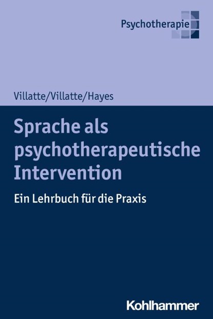 Sprache als psychotherapeutische Intervention, Matthieu Villatte ; Jennifer L. Villatte ; Steven C. Hayes - Paperback - 9783170330146