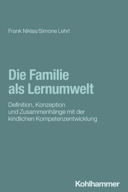 Die Familie als Lernumwelt, Frank Niklas ; Simone Lehrl - Paperback - 9783170330368