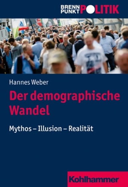 Der demographische Wandel, Hannes Weber - Ebook - 9783170331464
