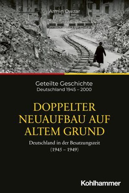 Doppelter Neuaufbau auf altem Grund, Armin Owzar ; Hermann Wentker ; Michael Schwartz - Ebook - 9783170332225