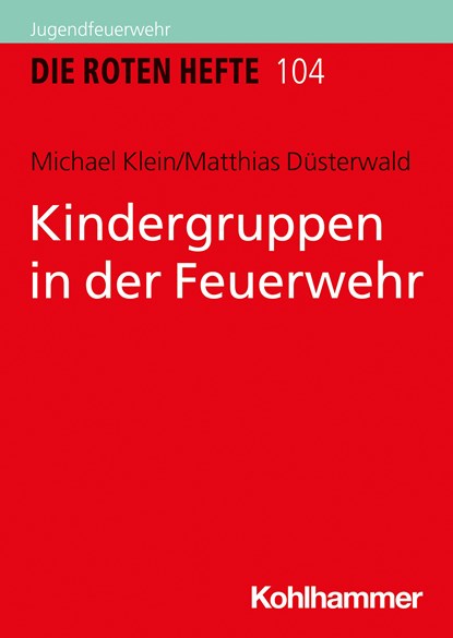 Kindergruppen in der Feuerwehr, Michael Klein ;  Matthias Düsterwald - Paperback - 9783170332973