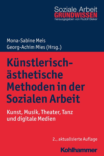 Künstlerisch-ästhetische Methoden in der Sozialen Arbeit, Mona-Sabine Meis ;  Georg-Achim Mies - Paperback - 9783170334199