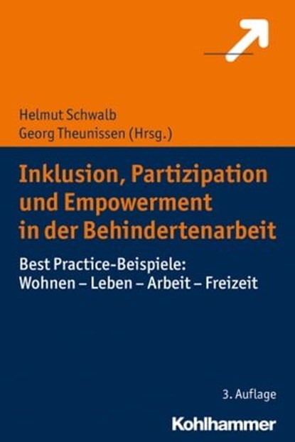 Inklusion, Partizipation und Empowerment in der Behindertenarbeit, Helmut Schwalb ; Georg Theunissen - Ebook - 9783170334298