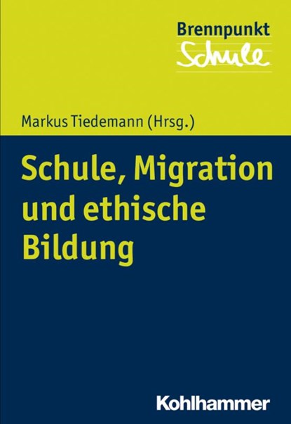Schule, Migration und ethische Bildung, Markus Tiedemann - Paperback - 9783170335158