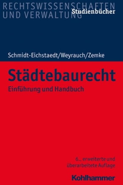 Städtebaurecht, Gerd Schmidt-Eichstaedt ; Bernhard Weyrauch ; Reinhold Zemke - Ebook - 9783170336247