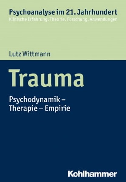 Trauma, Lutz Wittmann ; Cord Benecke ; Lilli Gast ; Marianne Leuzinger-Bohleber ; Wolfgang Mertens - Ebook - 9783170336476