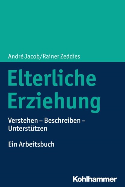 Elterliche Erziehung, André Jacob ; Rainer Zeddies - Paperback - 9783170337800