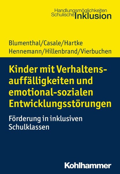 Kinder mit Verhaltensauffälligkeiten und emotional sozialen Entwicklungsstörungen, Yvonne Blumenthal ; Bodo Hartke ; Thomas Hennemann ; Clemens Hillenbrand - Paperback - 9783170338364