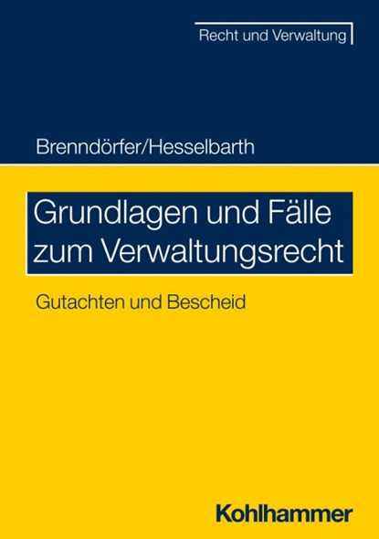 Grundlagen und Fälle zum Verwaltungsrecht, Thorsten Hesselbarth ; Bernd Brenndörfer - Paperback - 9783170339880