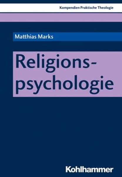 Religionspsychologie, Matthias Marks ; Thomas Klie ; Thomas Schlag - Ebook - 9783170340640
