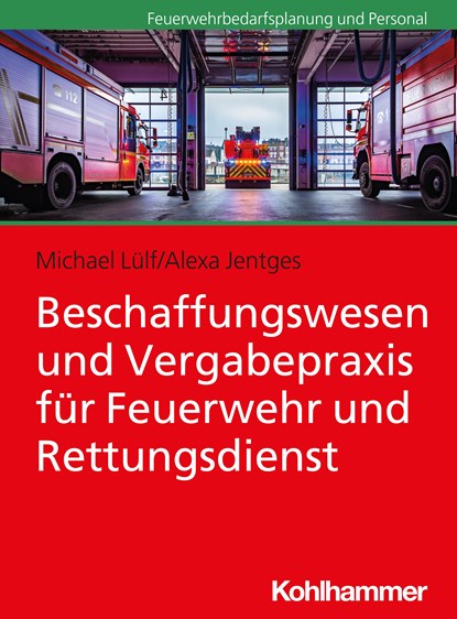Beschaffungswesen und Vergabepraxis für Feuerwehr und Rettungsdienst, Michael Lülf ; Alexa Jentges - Paperback - 9783170349186