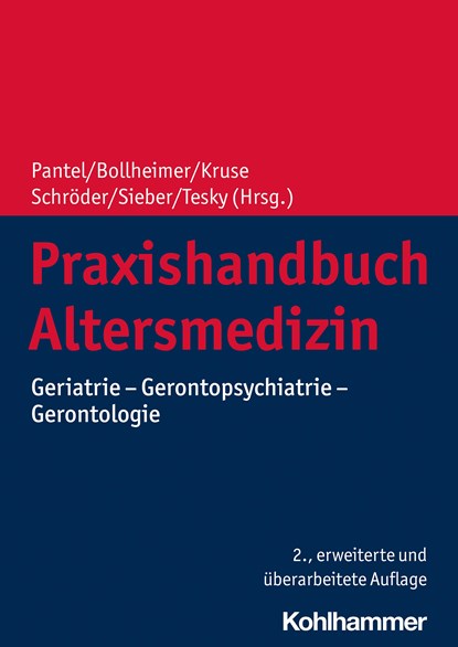 Praxishandbuch Altersmedizin, Johannes Pantel ;  Cornelius Bollheimer ;  Andreas Kruse ;  Johannes Schröder ;  Cornel Sieber ;  Valentina A. Tesky - Gebonden - 9783170350335