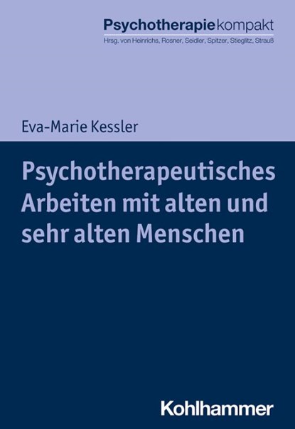 Psychotherapeutisches Arbeiten mit alten und sehr alten Menschen, Eva-Marie Kessler - Paperback - 9783170351141
