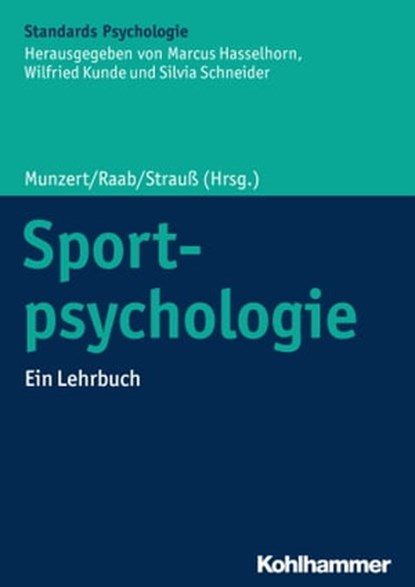Sportpsychologie, Dennis Dreiskämper ; Anne-Marie Elbe ; Reinhard Fuchs ; Phillip Furley ; Sandra Klaperski ; Norbert Hagemann ; Matthias Hegele ; Jens Kleinert ; Axel Kohler ; Florian Loffing ; Daniel Memmert ; Fabian Pels ; Jörg Schorer ; Kathrin Staufenbiel ; Maike Tiet - Ebook - 9783170355040