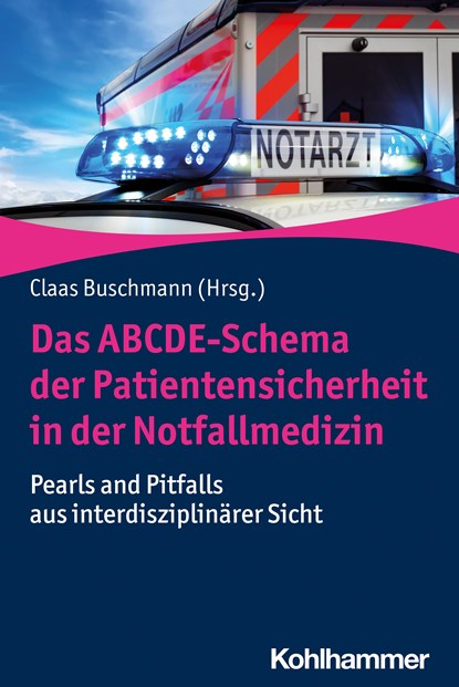 Das ABCDE-Schema der Patientensicherheit in der Notfallmedizin, Claas Buschmann - Paperback - 9783170356214