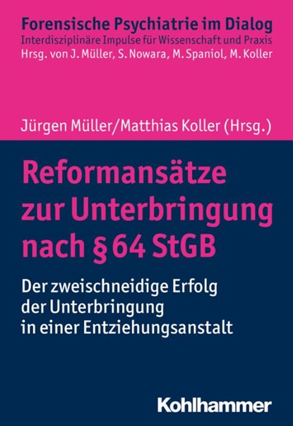 Reformansätze zur Unterbringung nach § 64 StGB, Jürgen L. Müller ; Matthias Koller - Paperback - 9783170359888